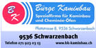 Brge Kaminbau
Kaminbau / Schwedenoefen
Pfattstr. 8
9536 Schwarzenbach